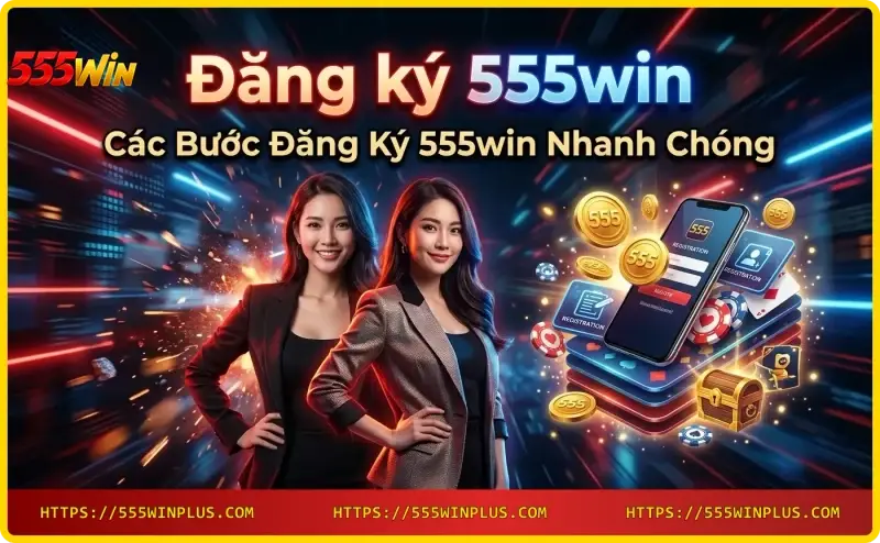 cac-buoc-dang-ky-555win-dien-thong-tin-xac-nhan-otp-dang-nhap Các bước đăng ký 555win: điền thông tin, xác nhận OTP, đăng nhập