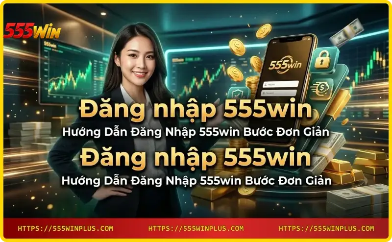 cac-buoc-dang-nhap-555win-tren-dien-thoai Các bước đăng nhập 555win trên điện thoại