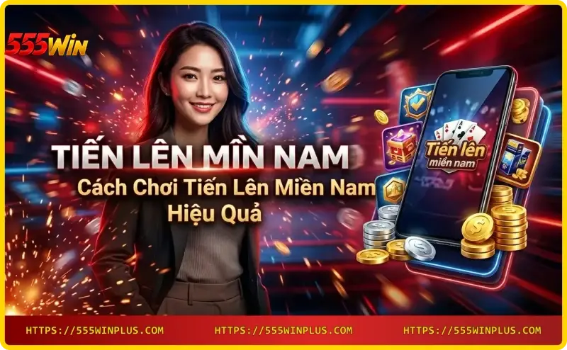 cach-choi-tien-len-mien-nam-hieu-qua-xep-bai-va-chien-thuat Cách chơi Tiến lên miền nam hiệu quả - xếp bài và chiến thuật