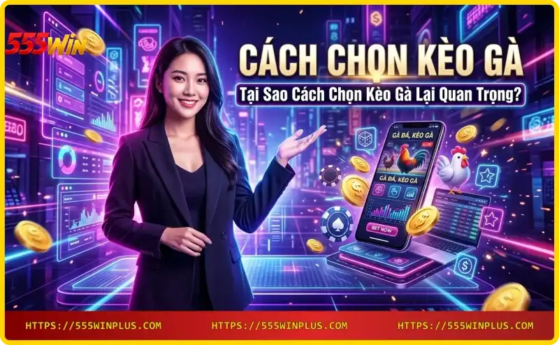 cach-chon-keo-ga-tren-dien-thoai-tai-555win-giao-dien-ca-cuoc-da-ga Cách chọn kèo gà trên điện thoại tại 555win - giao diện cá cược đá gà