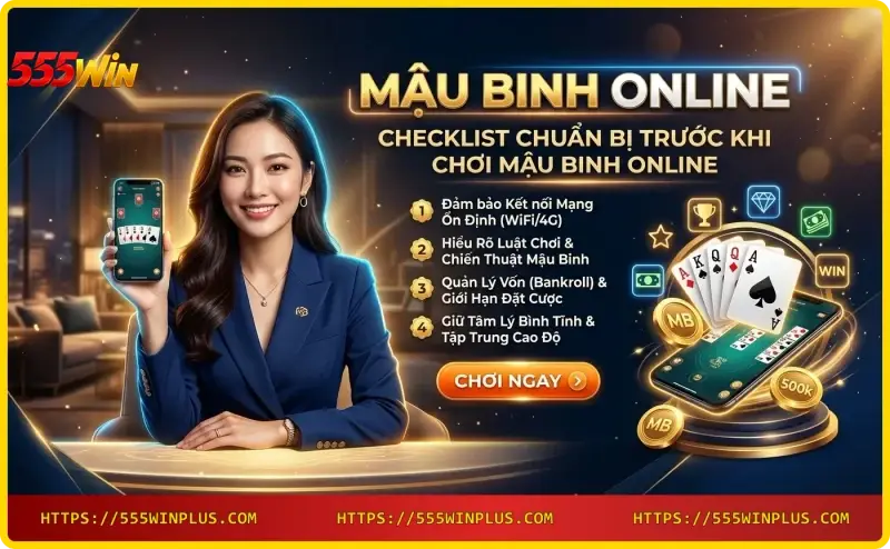 checklist-chuan-bi-choi-mau-binh-online-tai-555win Checklist chuẩn bị chơi Mậu binh online tại 555win