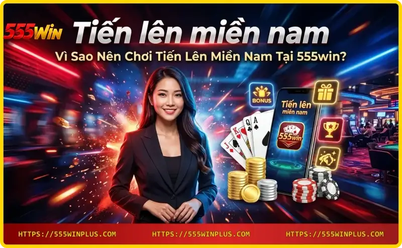 choi-tien-len-mien-nam-tai-555win-tren-dien-thoai-uy-tin-va-bao-mat Chơi Tiến lên miền nam tại 555win trên điện thoại - uy tín và bảo mật