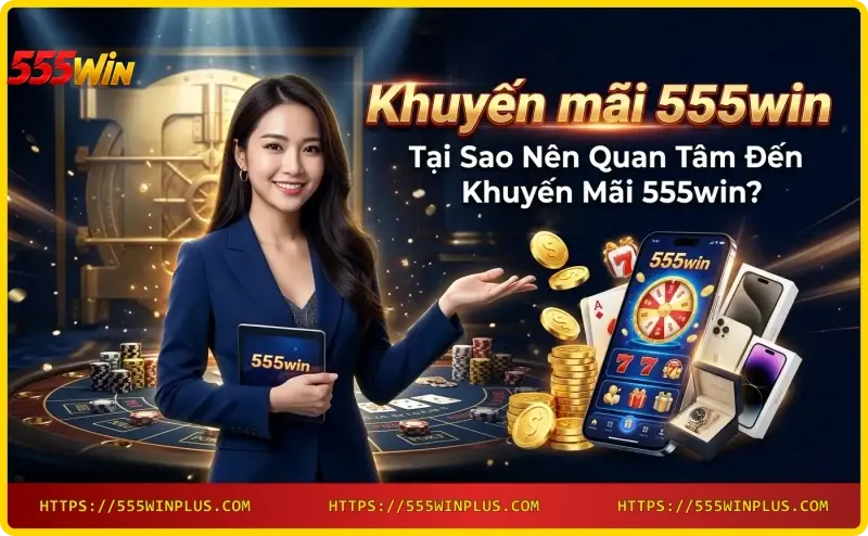 khuyen-mai-555win-thuong-chao-mung-hap-dan Khuyến mãi 555win - Thưởng chào mừng hấp dẫn