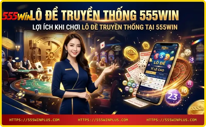loi-ich-khi-choi-lo-de-truyen-thong-555win-nhan-thuong-cao Lợi ích khi chơi lô đề truyền thống 555win - nhận thưởng cao