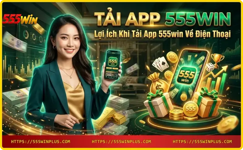 loi-ich-khi-tai-app-555win-ve-dien-thoai-trai-nghiem-ca-cuoc-moi-luc-moi-noi Lợi ích khi tải app 555win về điện thoại - trải nghiệm cá cược mọi lúc mọi nơi