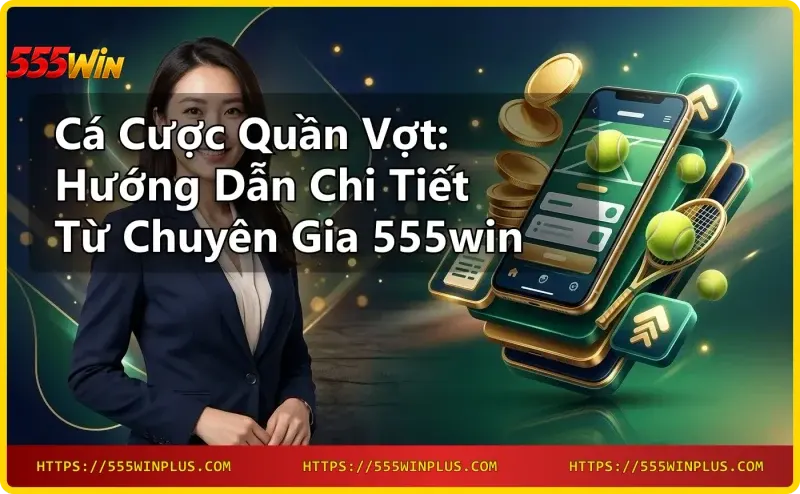 nguoi-choi-dat-cuoc-tennis-tren-dien-thoai-tai-555win Người chơi đặt cược tennis trên điện thoại tại 555win