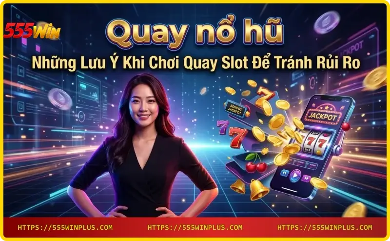 quan-ly-von-va-choi-slot-co-trach-nhiem-tai-555win Quản lý vốn và chơi slot có trách nhiệm tại 555win